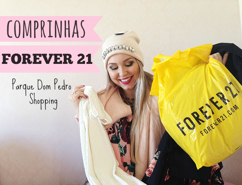 Forever 21 Parque Dom Pedro Shopping: a maior F21 do Brasil! -  Hamburguesinha por Natasha Romaszkiewicz: um blog de beleza, moda,  maquiagem e muito mais!